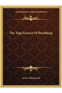 The Yogi Science Of Breathing
