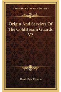 Origin And Services Of The Coldstream Guards V2