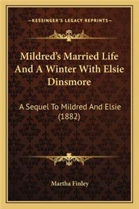 Mildred's Married Life and a Winter with Elsie Dinsmore