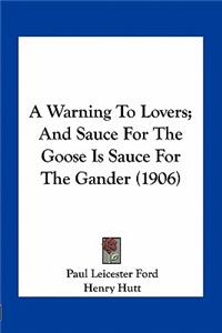 Warning to Lovers; And Sauce for the Goose Is Sauce for the Gander (1906)