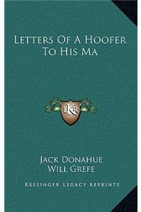 Letters of a Hoofer to His Ma