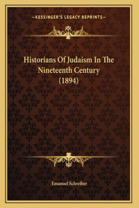 Historians Of Judaism In The Nineteenth Century (1894)