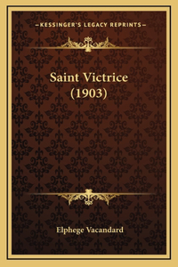 Saint Victrice (1903)