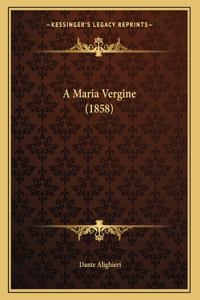 A Maria Vergine (1858)