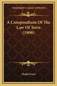 A Compendium Of The Law Of Torts (1908)