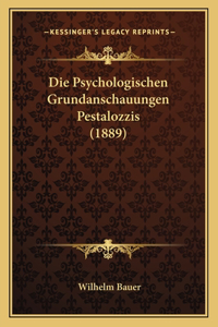 Psychologischen Grundanschauungen Pestalozzis (1889)