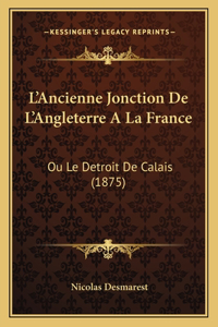 L'Ancienne Jonction De L'Angleterre A La France