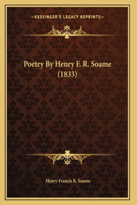 Poetry By Henry F. R. Soame (1833)