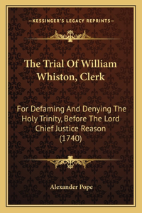 Trial Of William Whiston, Clerk