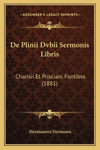 De Plinii Dvbii Sermonis Libris