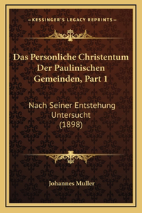 Das Personliche Christentum Der Paulinischen Gemeinden, Part 1