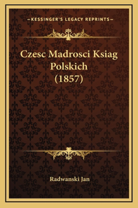 Czesc Madrosci Ksiag Polskich (1857)