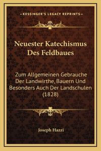 Neuester Katechismus Des Feldbaues