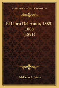Libro Del Amor, 1885-1888 (1891)