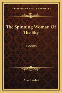 The Spinning Woman Of The Sky: Poems