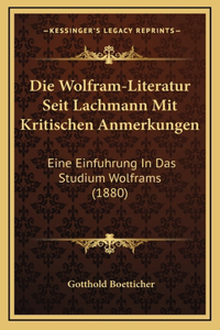 Die Wolfram-Literatur Seit Lachmann Mit Kritischen Anmerkungen