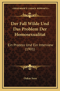 Der Fall Wilde Und Das Problem Der Homosexualitat