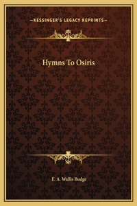 Hymns To Osiris