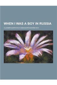 When I Was a Boy in Russia