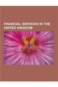 Financial Services in the United Kingdom: Financial Regulation in the United Kingdom, Financial Services Companies of the United Kingdom, Insurance in