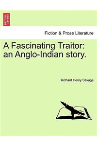 A Fascinating Traitor