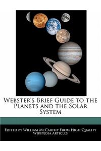 Webster's Brief Guide to the Planets and the Solar System