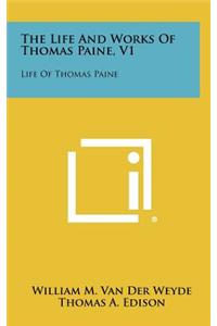 The Life And Works Of Thomas Paine, V1