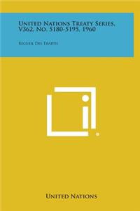 United Nations Treaty Series, V362, No. 5180-5195, 1960