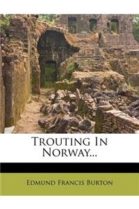 Trouting in Norway...
