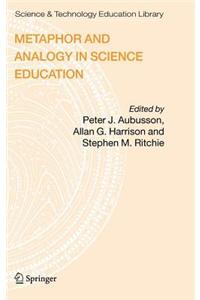 Metaphor and Analogy in Science Education
