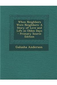 When Neighbors Were Neighbors