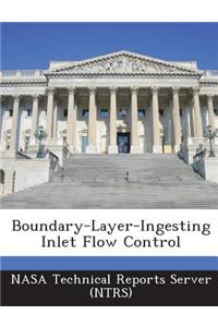 Boundary-Layer-Ingesting Inlet Flow Control