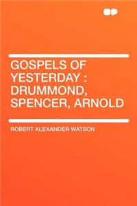 Gospels of Yesterday