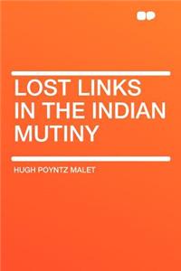 Lost Links in the Indian Mutiny