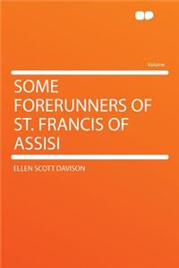 Some Forerunners of St. Francis of Assisi