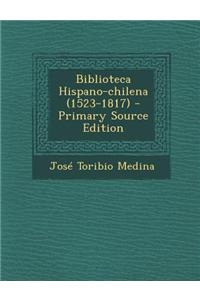 Biblioteca Hispano-chilena (1523-1817)