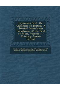 Layamons Brut, Or, Chronicle of Britain