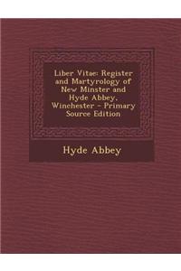 Liber Vitae: Register and Martyrology of New Minster and Hyde Abbey, Winchester