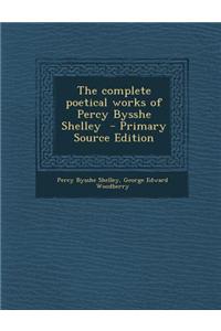 The Complete Poetical Works of Percy Bysshe Shelley