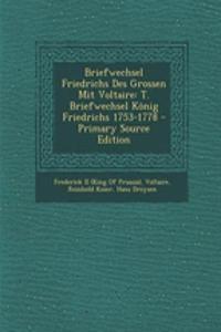 Briefwechsel Friedrichs Des Grossen Mit Voltaire