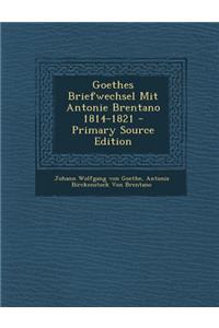 Goethes Briefwechsel Mit Antonie Brentano 1814-1821