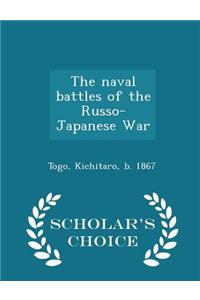 Naval Battles of the Russo-Japanese War - Scholar's Choice Edition