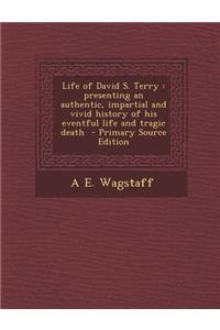 Life of David S. Terry