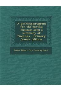 A Parking Program for the Central Business Area: A Summary of Findings