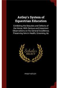 Astley's System of Equestrian Education