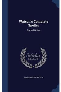 Watson's Complete Speller: Oral and Written