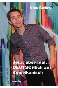 Jetzt Aber Mal, Deutschlich Auf Amerikanisch (Hardcover)