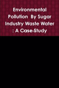 Environmental Pollution By Sugar Industry Waste Water
