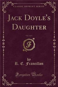 Jack Doyle's Daughter, Vol. 3 of 3 (Classic Reprint)