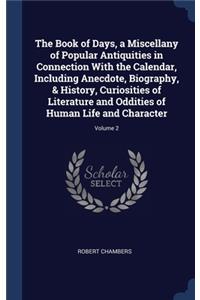 The Book of Days, a Miscellany of Popular Antiquities in Connection With the Calendar, Including Anecdote, Biography, & History, Curiosities of Literature and Oddities of Human Life and Character; Volume 2